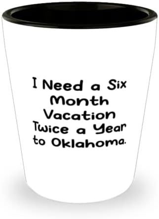 Szükségem van egy Hat Hónapos Nyaralás Évente Kétszer Oklahomába. Oklahoma Poharat, Motivációs Oklahoma, Kerámia Kupa